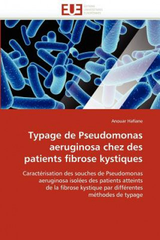 Könyv Typage de Pseudomonas Aeruginosa Chez Des Patients Fibrose Kystiques Anouar Hafiane