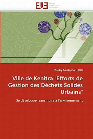 Kniha Ville de kenitra efforts de gestion des dechets solides urbains Moulay M. Hafid