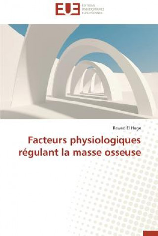 Книга Facteurs Physiologiques R gulant La Masse Osseuse Rawad El Hage