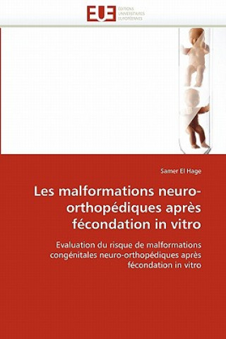 Książka Les Malformations Neuro-Orthop diques Apr s F condation in Vitro El Hage-S