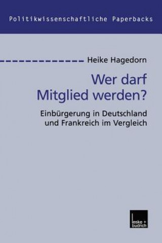 Kniha Wer Darf Mitglied Werden? Heike Hagedorn