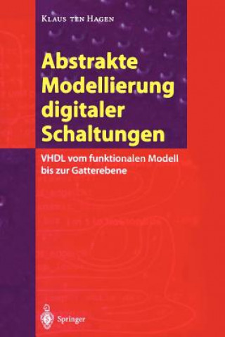 Kniha Abstrakte Modellierung Digitaler Schaltungen Klaus ten Hagen