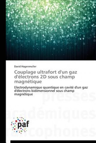 Knjiga Couplage Ultrafort d'Un Gaz d'Electrons 2D Sous Champ Magnetique David Hagenmuller