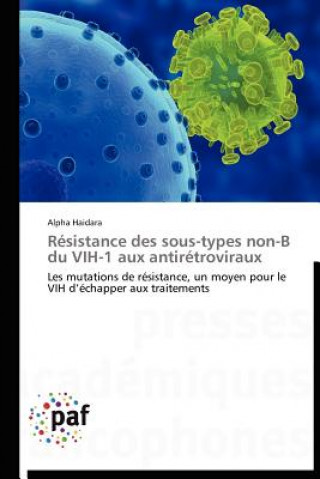 Kniha Resistance Des Sous-Types Non-B Du Vih-1 Aux Antiretroviraux Alpha Haidara