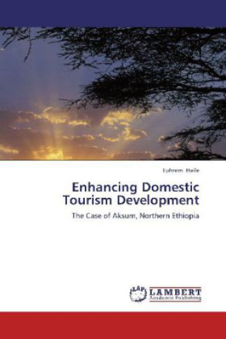 Книга Enhancing Domestic Tourism Development Ephrem Haile