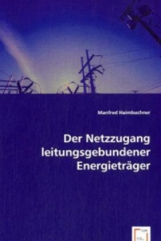 Carte Der Netzzugang leitungsgebundener Energieträger Manfred Haimbuchner