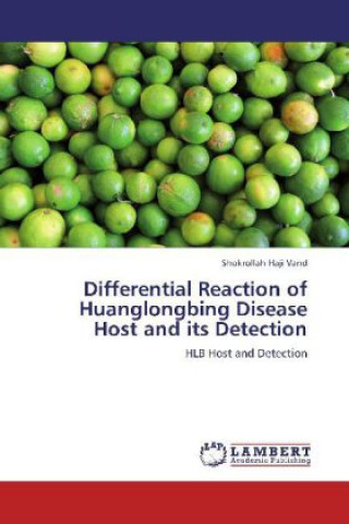 Book Differential Reaction of Huanglongbing Disease Host and its Detection Shokrollah Haji Vand
