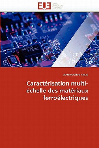 Buch Caract risation Multi- chelle Des Mat riaux Ferro lectriques Abdelowahed Hajjaji