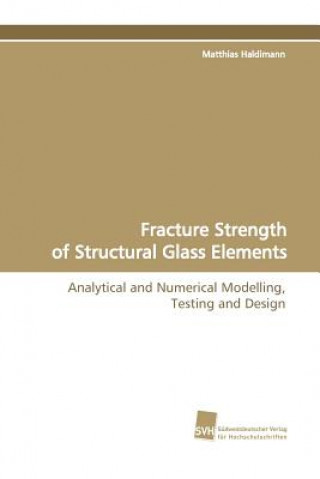 Книга Fracture Strength of Structural Glass Elements Matthias Haldimann