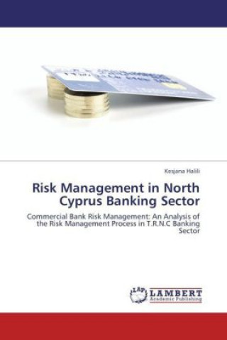 Könyv Risk Management in North Cyprus Banking Sector Kesjana Halili