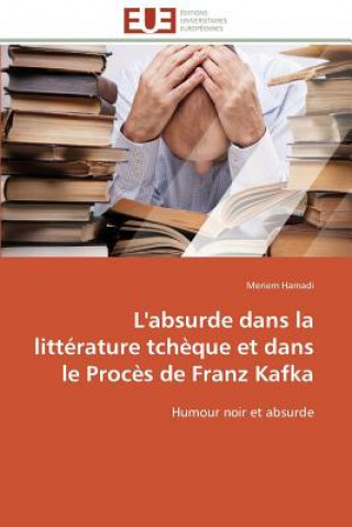 Carte L'Absurde Dans La Litt rature Tch que Et Dans Le Proc s de Franz Kafka Meriem Hamadi