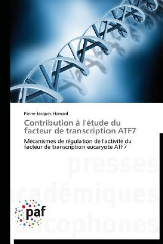 Kniha Contribution A l'Etude Du Facteur de Transcription Atf7 Pierre-Jacques Hamard