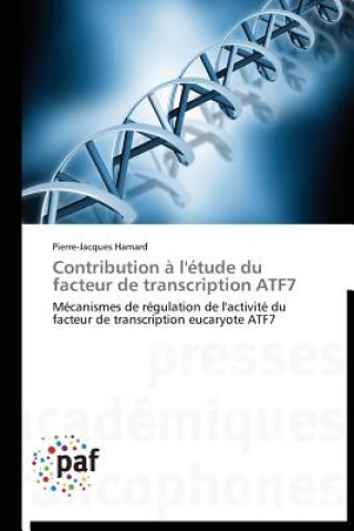 Knjiga Contribution A l'Etude Du Facteur de Transcription Atf7 Pierre-Jacques Hamard