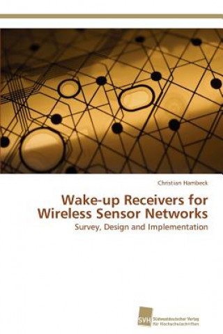 Kniha Wake-up Receivers for Wireless Sensor Networks Christian Hambeck