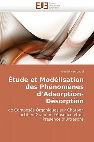 Livre Etude Et Modelisation Des Phenomenes D'Adsorption-Desorption Oualid Hamdaoui