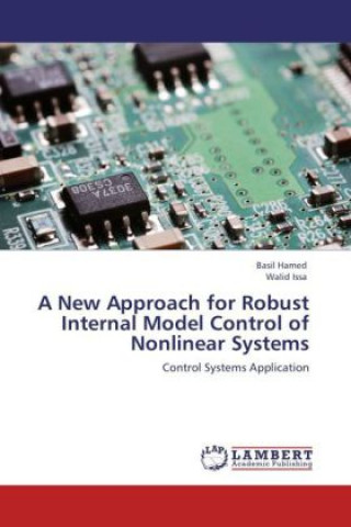 Kniha A New Approach for Robust Internal Model Control of Nonlinear Systems Basil Hamed