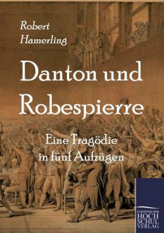 Kniha Danton Und Robespierre Robert Hamerling