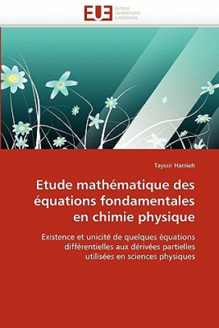 Книга Etude Math matique Des  quations Fondamentales En Chimie Physique Tayssir Hamieh