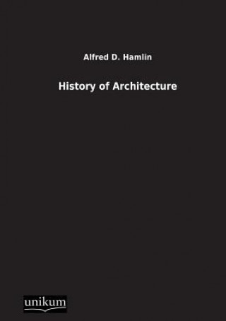 Knjiga History of Architecture Alfred D. F. Hamlin