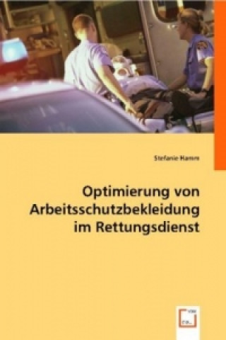 Kniha Optimierung von Arbeitsschutzbekleidung im Rettungsdienst Stefanie Hamm