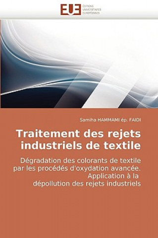 Книга Traitement Des Rejets Industriels de Textile Samiha Hammami Faidi