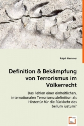 Kniha Definition & Bekämpfung von Terrorismus im Völkerrecht Ralph Hammer