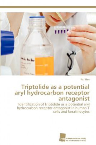 Buch Triptolide as a potential aryl hydrocarbon receptor antagonist Rui Han