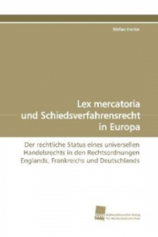 Könyv Lex mercatoria und Schiedsverfahrensrecht in Europa Stefan Hanke