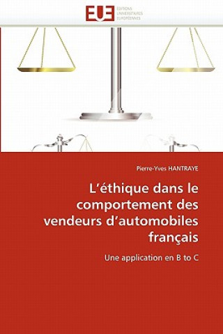 Carte L'' thique Dans Le Comportement Des Vendeurs d''automobiles Fran ais Pierre-Yves Hantraye