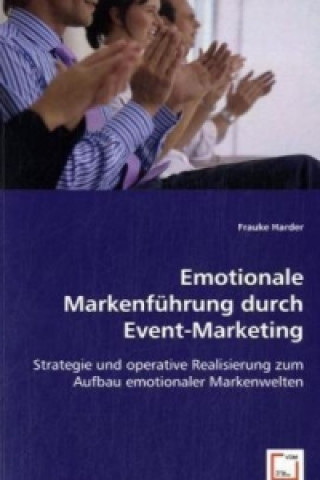 Книга Emotionale Markenführung durch Event-Marketing Frauke Harder