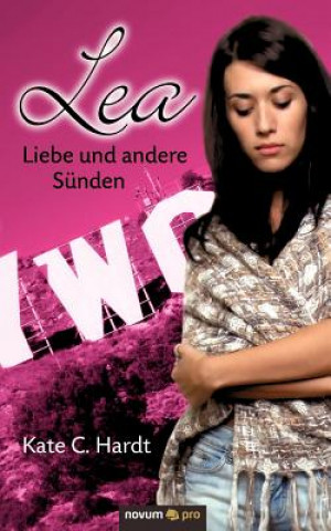 Kniha Lea - Liebe und andere Sunden Kate C. Hardt