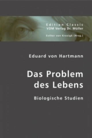 Könyv Das Problem des Lebens Eduard von Hartmann