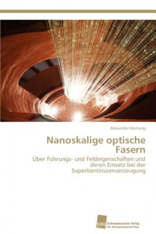 Книга Nanoskalige optische Fasern Alexander Hartung