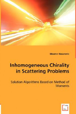 Könyv Inhomogeneous Chirality in Scattering Problems Moamer Hasanovic