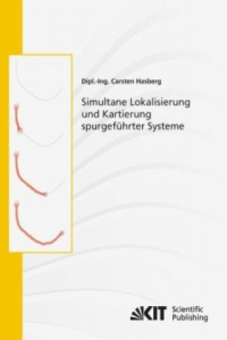 Kniha Simultane Lokalisierung und Kartierung spurgefuhrter Systeme Carsten Hasberg