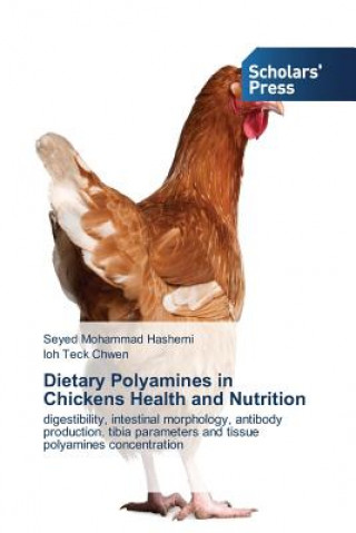 Kniha Dietary Polyamines in Chickens Health and Nutrition Seyed Mohammad Hashemi