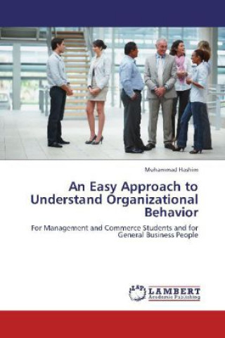 Книга An Easy Approach to Understand Organizational Behavior Muhammad Hashim