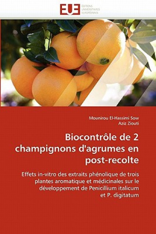 Könyv Biocontrole de 2 champignons d'agrumes en post-recolte Mounirou El- Hassimi Sow
