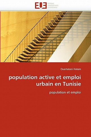 Kniha Population Active Et Emploi Urbain En Tunisie Ouertatani Hatem