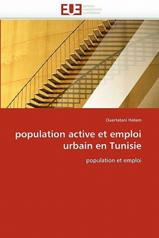 Knjiga Population Active Et Emploi Urbain En Tunisie Ouertatani Hatem