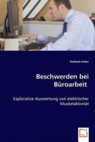 Kniha Beschwerden bei Büroarbeit Stefanie Hater