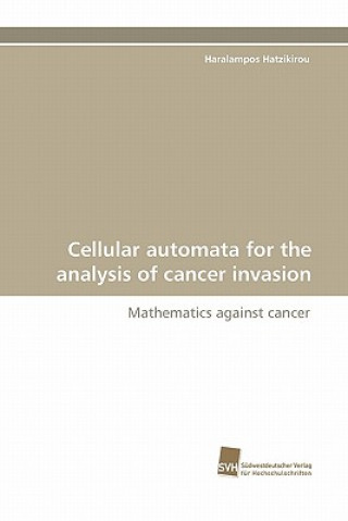 Książka Cellular Automata for the Analysis of Cancer Invasion Haralampos Hatzikirou