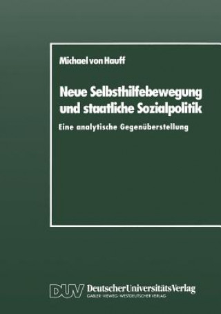 Книга Neue Selbsthilfebewegung und Staatliche Sozialpolitik Michael von Hauff