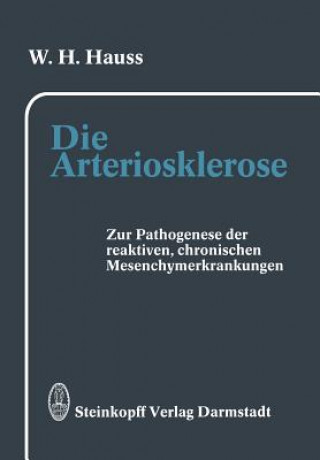 Kniha Die Arteriosklerose W. H. Hauss