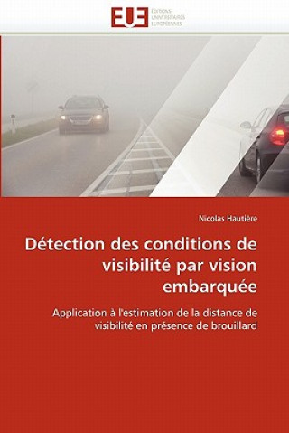 Könyv D tection Des Conditions de Visibilit  Par Vision Embarqu e Hautiere-N