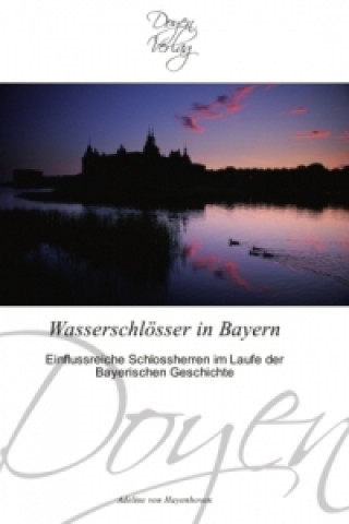 Book Wasserschlösser in Bayern Adeline von Hayenhoven