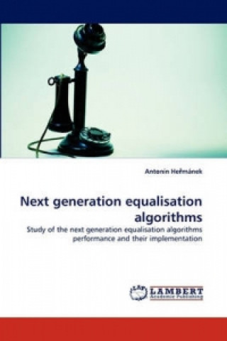 Könyv Next generation equalisation algorithms Antonín He mánek