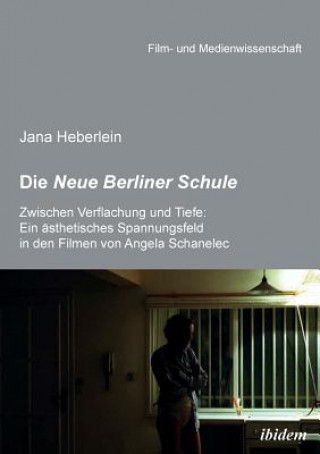 Livre Neue Berliner Schule. Zwischen Verflachung und Tiefe Jana Heberlein