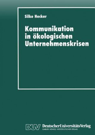 Книга Kommunikation in OEkologischen Unternehmenskrisen Silke Hecker
