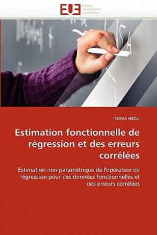 Книга Estimation Fonctionnelle de R gression Et Des Erreurs Corr l es Sonia Hedli